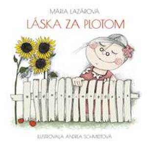 Láska za plotom - Mária Lazárová