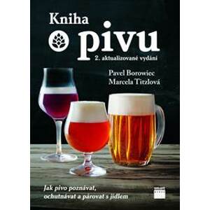 Kniha o pivu (2. aktualizované vydání) - Pavel Borowiec, Marcela Titzlová