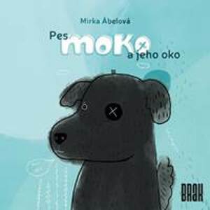 Pes Moko a jeho oko - Mirka Ábelová