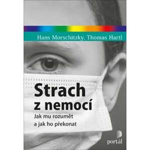 Strach z nemocí - Hans Morschitzky, Thomas Hartl