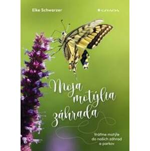 Moja motýlia záhrada - Elke Schwarzer