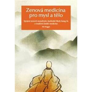 Zenová medicína pro mysl a tělo - Sing-Kuej Š