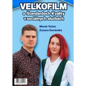 Veľkofilm o Štandardoch Kvality v  Sociálnych Službách 2020 - DVD - Marek Vician, Zuzana Šeminská
