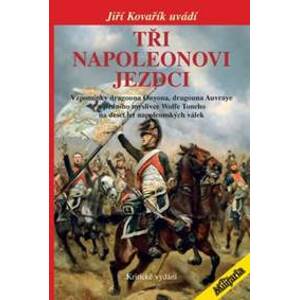 Tři Napoleonovi jezdci - autor neuvedený