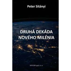 Druhá dekáda nového milénia - Peter Sitányi