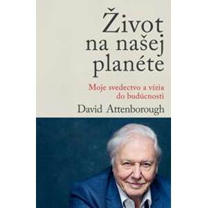 Život na našej planéte - Attenborough David