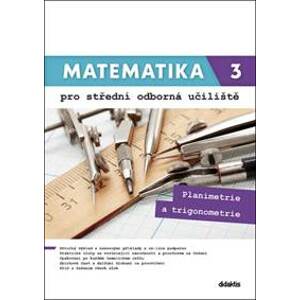Matematika 3 pro střední odborná učiliště - Martina Květoňová, Lenka Macálková