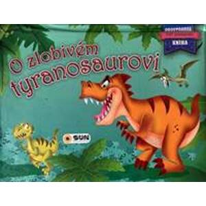 O zlobivém tyranosaurovi - autor neuvedený