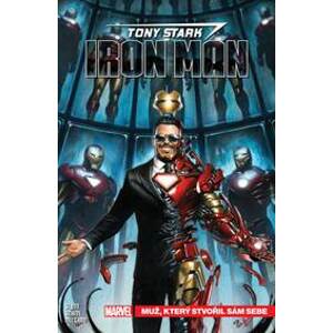 Tony Stark Iron Man Muž, který stvořil sám sebe - Dan Slott