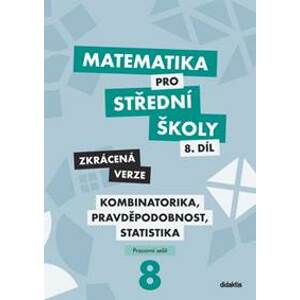 Matematika pro střední školy 8.díl Zkrácená verze - Martina Květoňová, Ivana Janů, Hana Lukšová