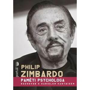 Philip Zimbardo - Paměti psychologa - Philip Zimbardo, Daniel Harwig
