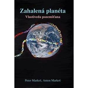 Zahalená planéta - Vlastiveda pozemšťana - Markoš, Anton Markoš Peter