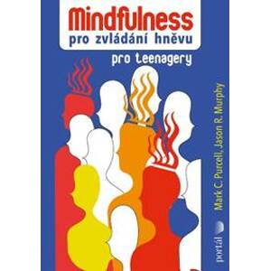 Mindfulness pro zvládání hněvu - Mark C. Purcell, Jason Murphy