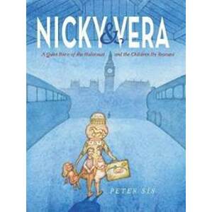 Nicky & Vera : A Quiet Hero of the Holocaust and the Children He Rescued - Sís Petr