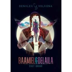 Baamiel & Delaila - časť druhá - Denalea Volkona