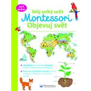Můj velký sešit Montessori - Objevuj svět - autor neuvedený