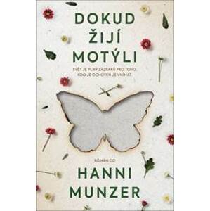 Dokud žijí motýli - Svět je plný zázraků - Hanni Münzer