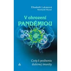 V ohrození pandémiou - Elisabeth Lukasová, Reinhardt  Wurzel