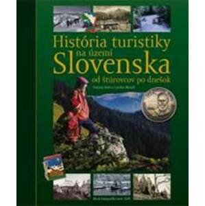 História turistiky na území Slovenska - od štúrovcov po dnešok - Vladimír Bárta, Ladislav Khandl
