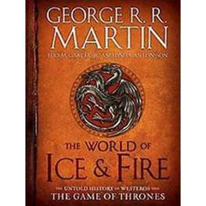 The World of Ice & Fire - The Untold His - Martin George R. R.
