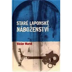 Staré laponské náboženství - Marek Václav