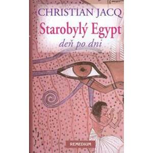 Starobylý Egypt - Christian Jacq