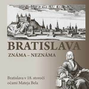 Bratislava známa  neznáma - autor neuvedený