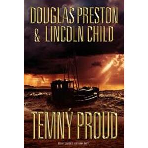 Temný proud - Douglas Preston, Lincoln Child