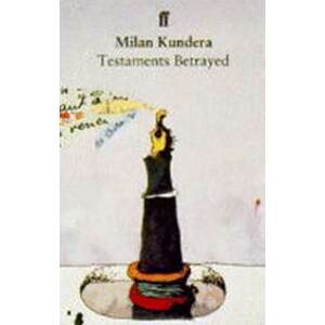 Testaments Betrayed - Kundera Milan