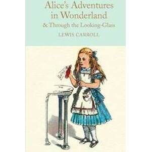 Alice´s Adventures in Wonderland & Through the Looking-Glass - Lewis Caroll