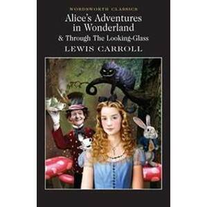 Alice’s Adventures In Wonderland & Throu - Lewis Caroll