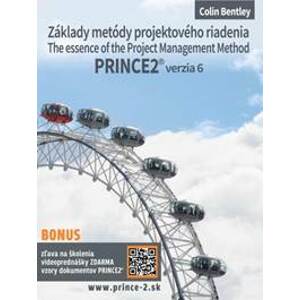 Základy metódy projektového riadenia PRINCE2® verzia 6 - Colin Bentley
