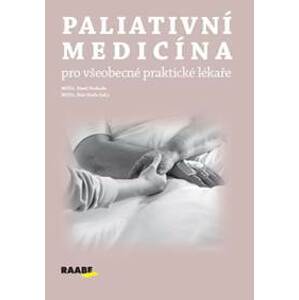 Paliativní medicína pro všeobecné praktické lékaře - Svoboda Pavel