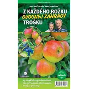 Z každého rožku ovocnej záhrady trošku - Hričovský, Anna Szabóová Ivan