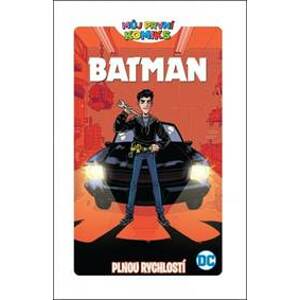 Můj první komiks Batman - Plnou rychlostí - Fontana Shea