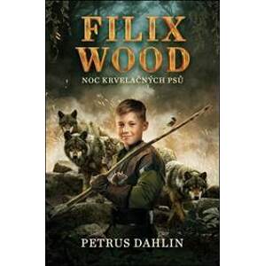 Filix Wood: Noc krvelačných psů - Dahlin Petrus
