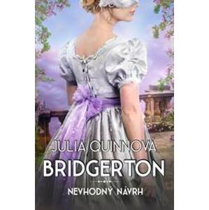 Bridgerton 3: Nevhodný návrh - Julia Quinnová