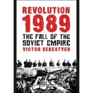Revolution 1989 : The Fall of the Soviet - Sebestyen Victor