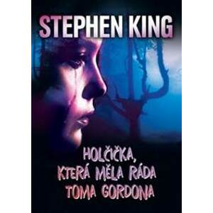 Holčička, která měla ráda Toma Gordona - Stephen King