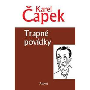 Trapné povídky - Čapek Karel