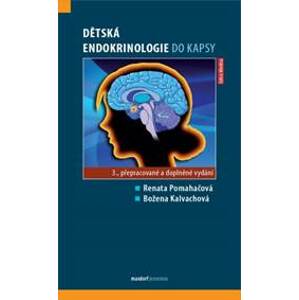 Dětská endokrinologie do kapsy (3. přepracované a doplněné vydání) - Renata Pomahačová, Božena Kalvachová
