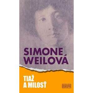 Tiaž a milosť - Weilová Simone