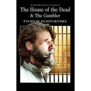 The House of the Dead/The Gambler - Dostojevskij Fiodor Michajlovič