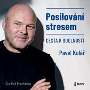 Posilování stresem - Cesta k odolnosti - audioknihovna - Kolář a kol. Pavel