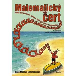 Matematický čert - Kniha pod polštář pro všechny, kteří mají strach z matematiky - Magnus Enzensberger Hans