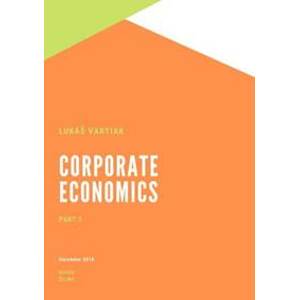 Corporate Economics Part 1 - Lukáš Vartiak