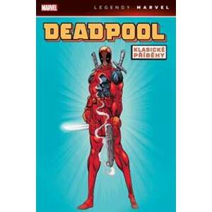 Deadpool: Klasické příběhy - Rob Liefeld, Fabian Nicieza