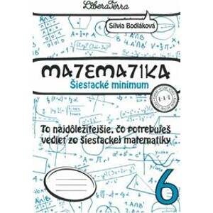 Matematika 6 - Šiestacké minimum - Silvia Bodláková