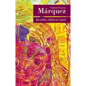 Kronika ohlášené smrti - Márquez Gabriel García