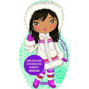 Obliekame eskimácke bábiky - Anouk - Segond-Rabilloud Charlotte